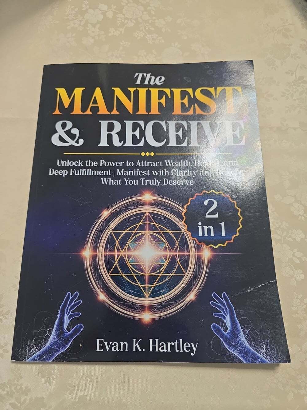 The Manifest and Receive 2 in 1 Unlock the Power to Attract Wealth by Hartley